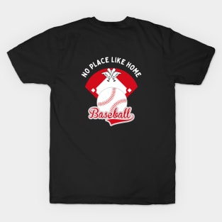 Baseball No Place Like Home motivational design T-Shirt